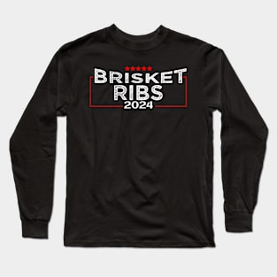 Brisket Ribs 2024 Funny Political Election Long Sleeve T-Shirt